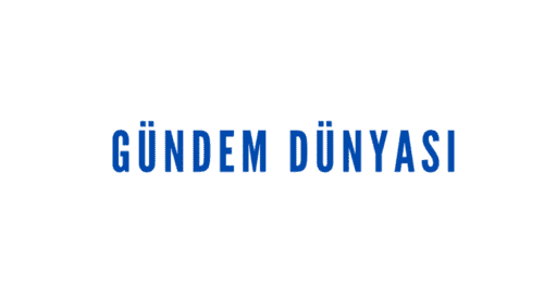 GÜNDEM DÜNYASI